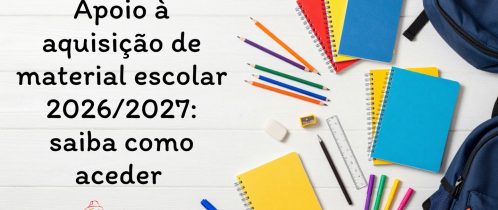 Apoio à aquisição de material escolar em 2026-2027: saiba se precisa ou não de apresentar candidatura