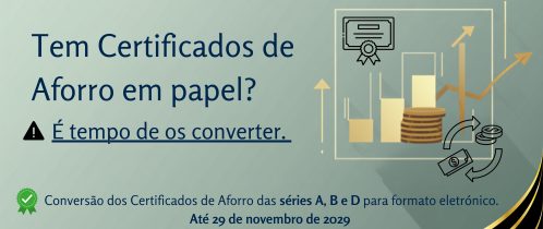 Certificados de Aforro em papel estão a ser convertidos para formato eletrónico